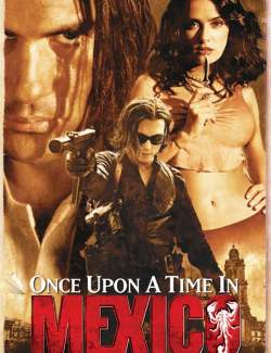   :  2 / Once Upon a Time in Mexico (2003) HD 720 (RU, ENG)