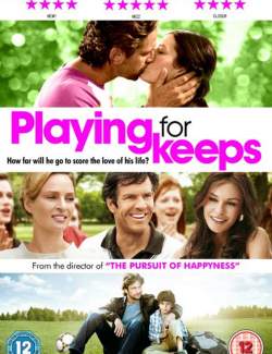   / Playing for Keeps (2012) HD 720 (RU, ENG)