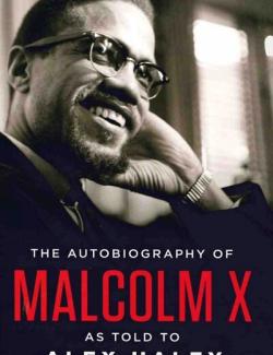 The Autobiography of Malcolm X: As Told to Alex Haley /    (by Malcolm X, Alex Haley, 2020) -   