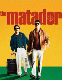  / The Matador (2005) HD 720 (RU, ENG)