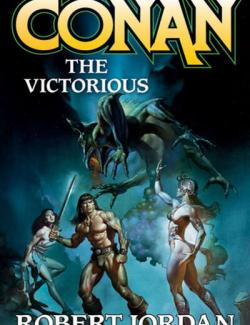 Conan the Victorious /    (by Robert Jordan, 1984) -   