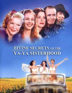    - / Divine Secrets of the Ya-Ya Sisterhood (2002) HD 720 (RU, ENG)