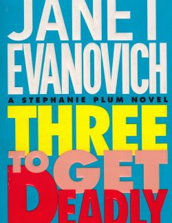         / Three To Get Deadly (Evanovich, 1997)    