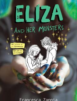 Eliza and Her Monsters /     (by Francesca Zappia, 2017) -   