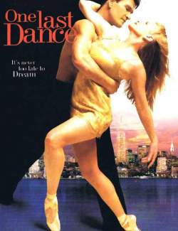   / One Last Dance (2003) HD 720 (RU, ENG)