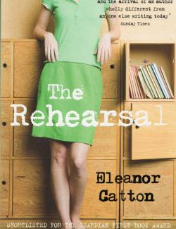  / The Rehearsal (Catton, 2008)    