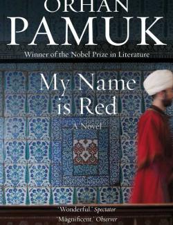    / My Name is Red (Pamuk, 2001)    