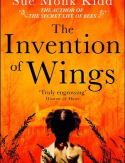 The Invention of Wings /   (by Sue Monk Kidd, 2019) -   