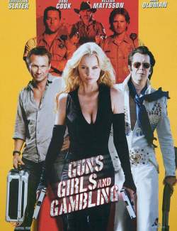 ,    / Guns, Girls and Gambling (2011) HD 720 (RU, ENG)