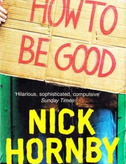    / How to Be Good (Hornby, 2001)    