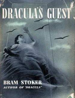   / Dracula's Guest (Stoker, 1914)    