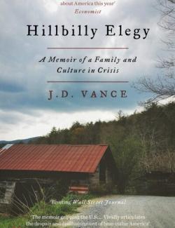 Hillbilly Elegy /   (by J. D. Vance, 2016) -   