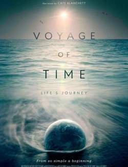   / Voyage of Time: Life's Journey (2016) HD 720 (RU, ENG)