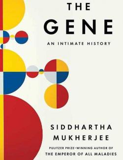 :   / The Gene: An Intimate History (Mukherjee, 2016)    