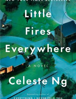 Little Fires Everywhere /     (by Celeste Ng, 2017) -   