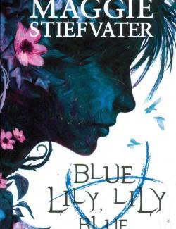Синяя лилия, лиловая Блу / Blue Lily, Lily Blue (Stiefvater, 2014) – книга на английском