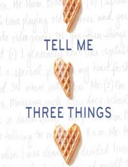     / Tell Me Three Things (Buxbaum, 2016)    