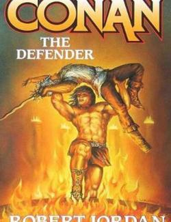 Conan the Defender /   (by Robert Jordan, 1982) -   
