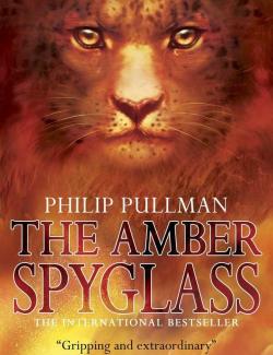   / The Amber Spyglass (Pullman, 2000)    