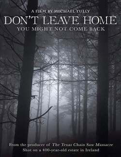     / Don't Leave Home (2018) HD 720 (RU, ENG)