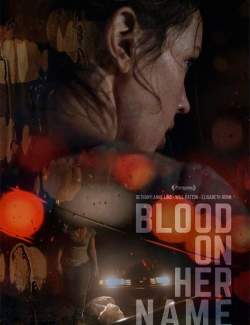     / Blood on Her Name (2019) HD 720 (RU, ENG)