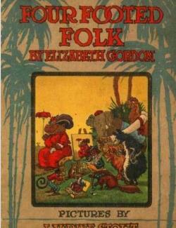 Four footed folk by Elizabeth Gordon - адаптированная книга для детей