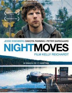   / Night Moves (2013) HD 720 (RU, ENG)