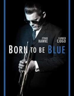    / Born to Be Blue (2015) HD 720 (RU, ENG)