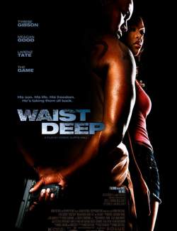  / Waist Deep (2006) HD 720 (RU, ENG)