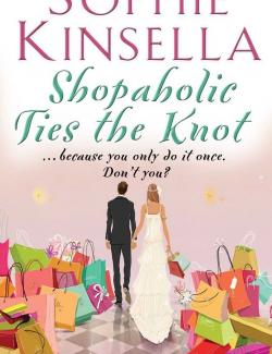 Шопоголик и брачные узы / Shopaholic ties the knot (Kinsella, 2001) – книга на английском
