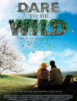    / Dare to Be Wild (2015) HD 720 (RU, ENG)