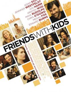 Дети сексу не помеха / Friends with Kids (2012) HD 720 (RU, ENG)