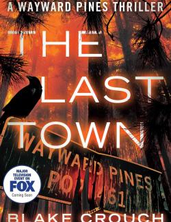 Сосны. Последняя надежда / The Last Town (Crouch, 2014) – книга на английском