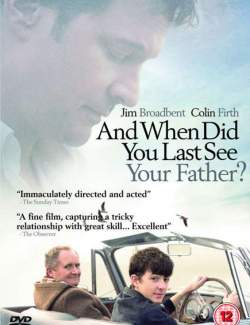        ? / And When Did You Last See Your Father? (2007) HD 720 (RU, ENG)