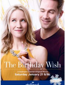 Заветное желание / The Birthday Wish (2017) HD 720 (RU, ENG)