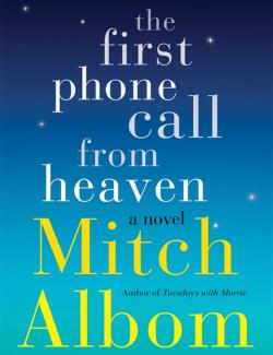     / The First Phone Call from Heaven (Albom, 2013)    