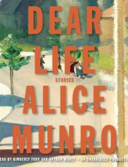 Dear Life / Дороже самой жизни (by Alice Munro) - аудиокнига на английском