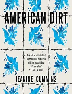 American Dirt /   (by Jeanine Cummins, 2020) -   