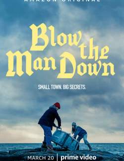   / Blow the Man Down (2019) HD 720 (RU, ENG)
