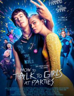       / How to Talk to Girls at Parties (2017) HD 720 (RU, ENG)