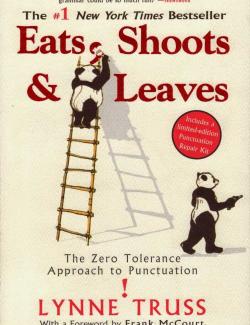   .     / Eats, Shoots and Leaves: The Zero Tolerance Approach to Punctuation (Truss, 2003)    