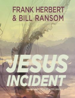 The Jesus Incident /   (by Frank Herbert and Bill Ransom, 2014) -   