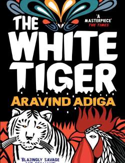   / The White Tiger (Adiga, 2008)    