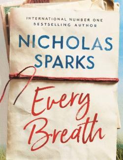 Every Breath /   (by Nicholas Sparks, 2018) -   