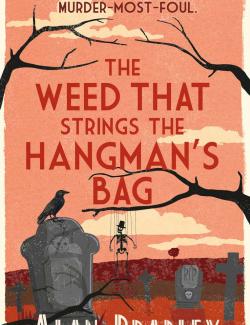 Сорняк, обвивший сумку палача / The Weed That Strings the Hangman's Bag (Bradley, 2010) – книга на английском