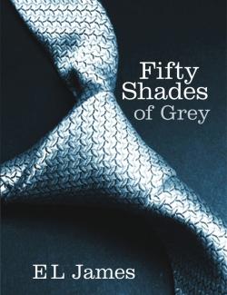Fifty Shades of Grey /    (by James E. L., 2012) -   