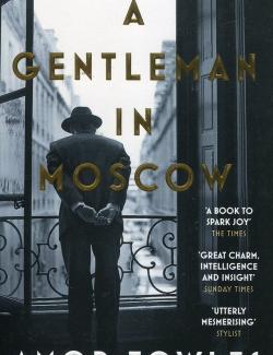 A Gentleman in Moscow /    (by Amor Towles, 2016) -   