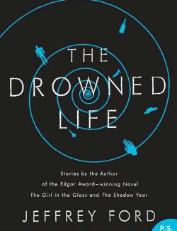 Утопленная жизнь / The Drowned Life (Ford, 2008) – книга на английском