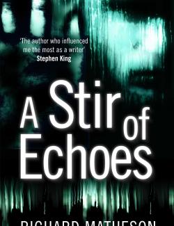   / A Stir of Echoes (Matheson, 1958)    