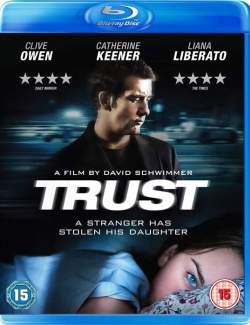  / Trust (2010) HD 720 (RU, ENG)